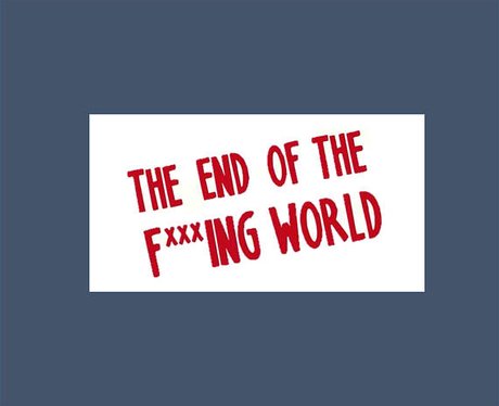 The End Of The Fing World Merch Thats So Good Youd Kill For It